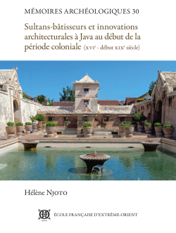 Sultans-bâtisseurs et innovations architecturales à Java au début de la période coloniale (XVIe - début XIXe siècle)