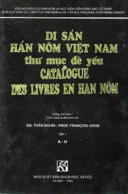 Catalogue des livres en Han Nôm = Di sản Hán Nôm Việt Nam (thư mục đề yếu / đồng chủ biên)