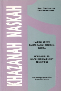 Khazanah Naskah : Panduan Koleksi Naskah-Naskah Indonesia Sedunia