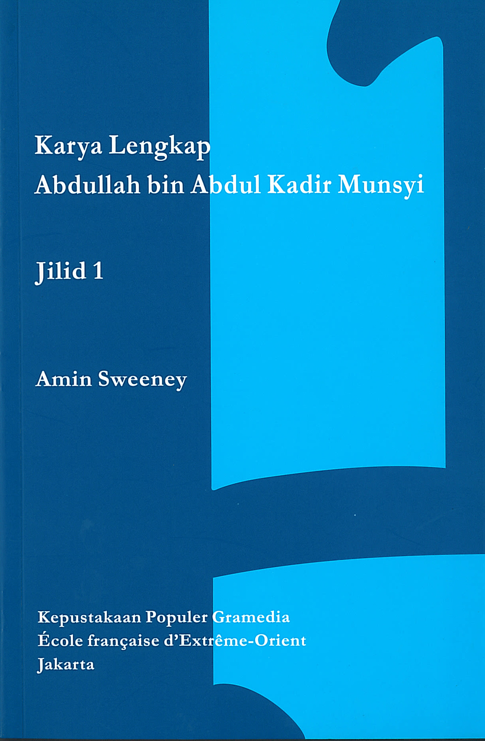 Karya Lengkap Abdullah bin Abdul Kadir Munsyi. Jilid 1
