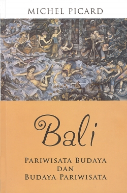 Bali : Pariwisata Budaya, Budaya Pariwisata