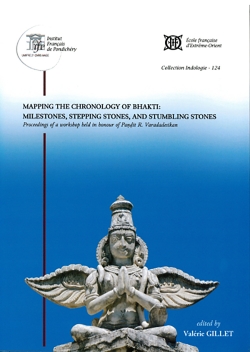 Mapping the Chronology of Bhakti: Milestones, Stepping Stones, and Stumbling Stones