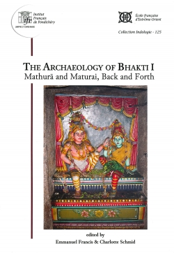 The Archaeology of Bhakti I