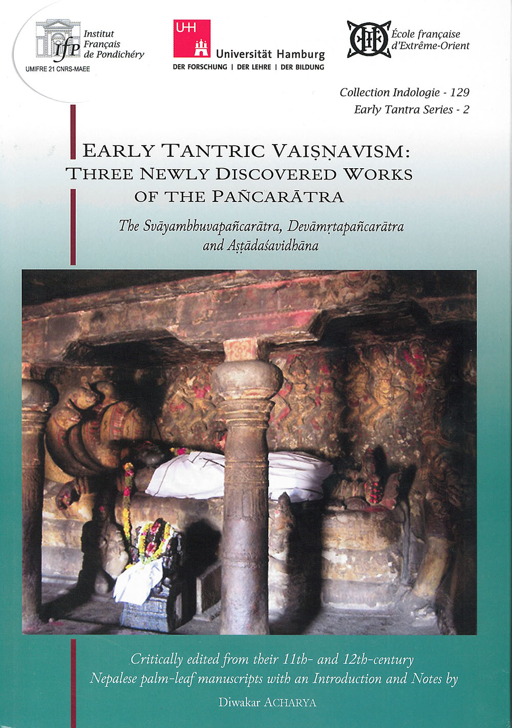 Early Tantric Vaisnavism: Three Newly Discovered Works of the Pancaratra
