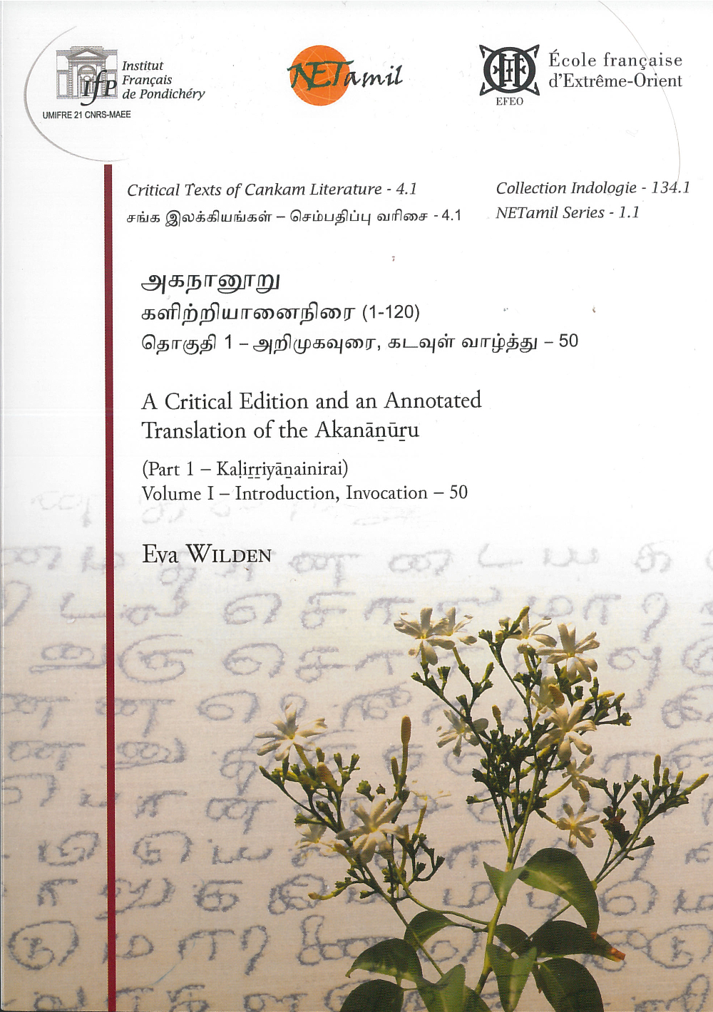 A Critical Edition and an Annotated Translation of the Akanāṉūṟu (Part 1 - Kaḷiṟṟiyāṉainirai)