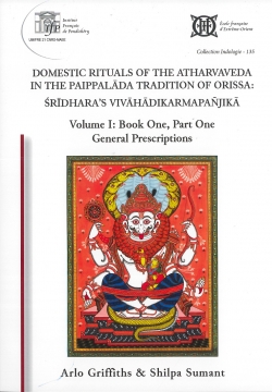 Domestic Rituals of the Atharvaveda in the Paippalāda Tradition of Orissa: Śrīdhara’s Vivāhādikarmapañjikā